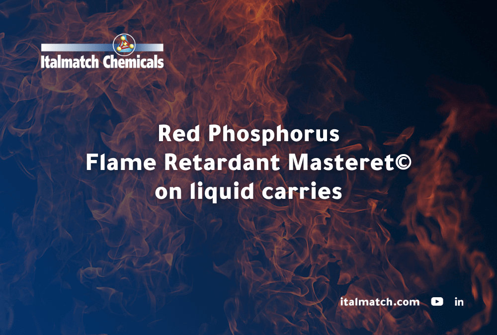 Italmatch Red Phosphorus Flame Retardant Masteret© on liquid carries