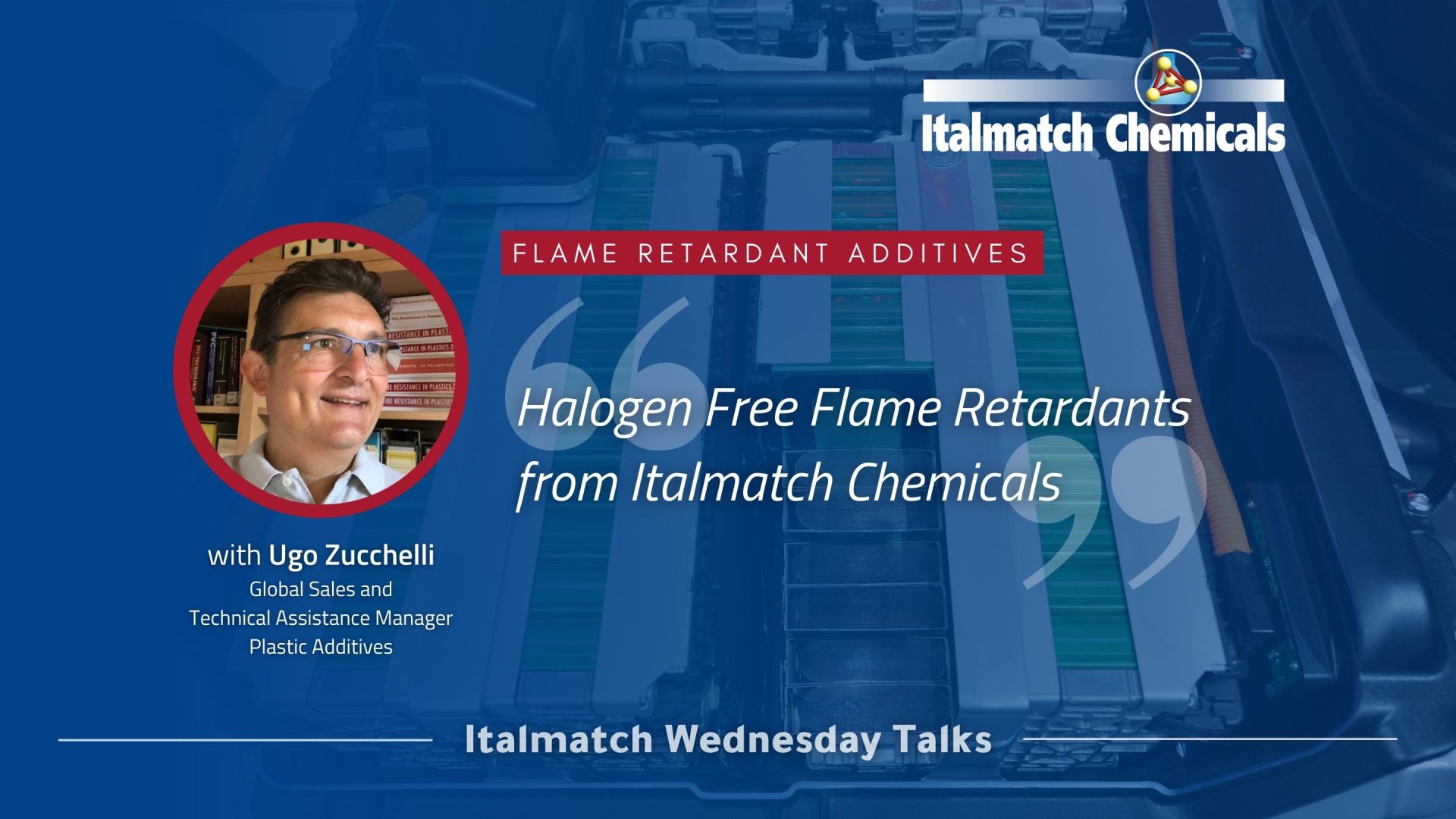 Italmatch Wednesday Talks - Halogen Free Flame Retardants with Ugo Zucchelli